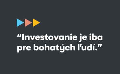 mýty - investovanie je iba pre bohatých ľudí